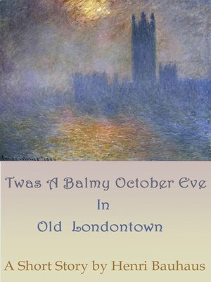 cover image of Twas a Balmy, October Eve In Old Londontown